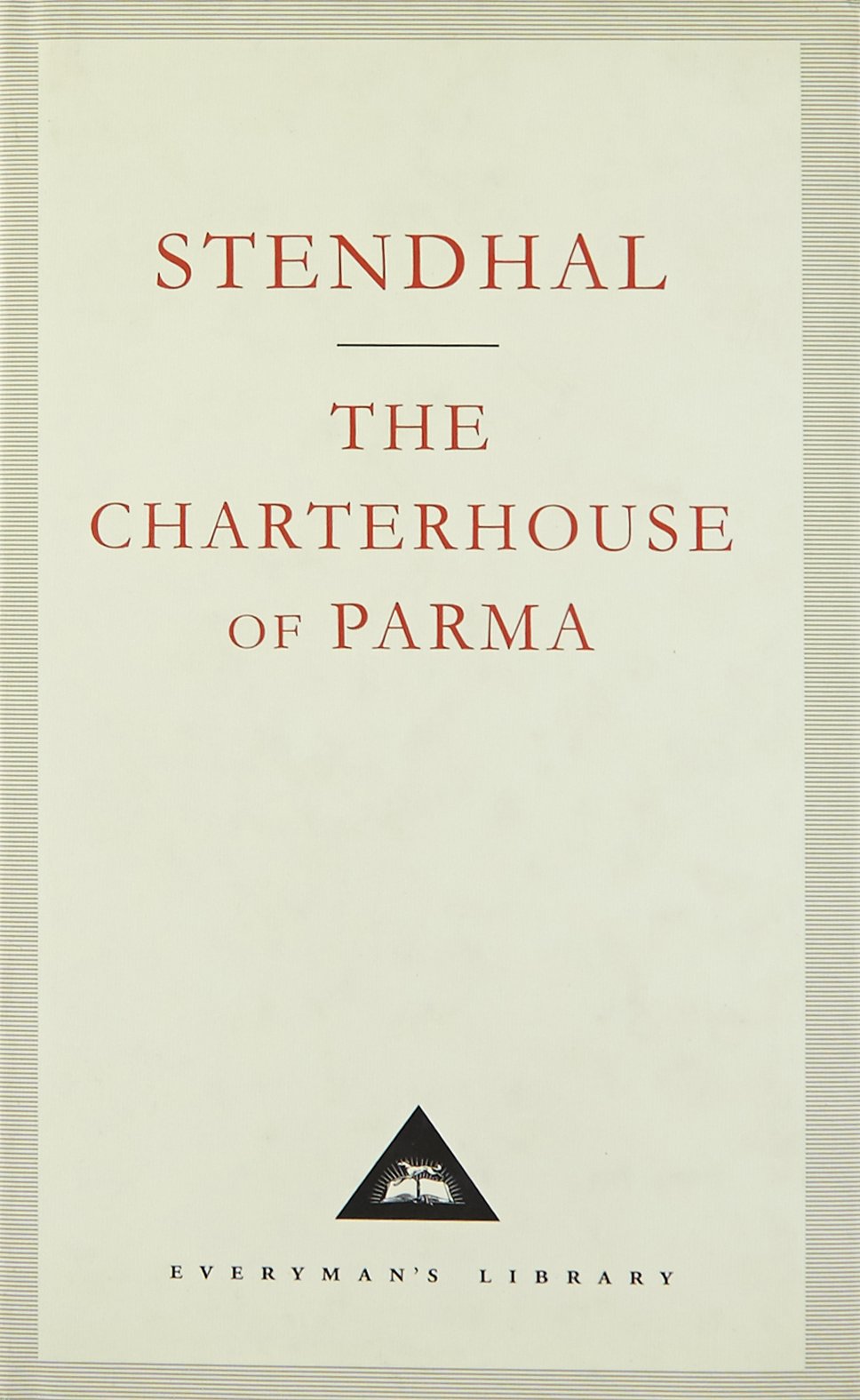 The Charterhouse of Parma (Everyman's Library (Cloth)) [Hardcover] Stendahl (translated from the French By C. K. Scott Moncrieff) (Everyman's Library Classics)
