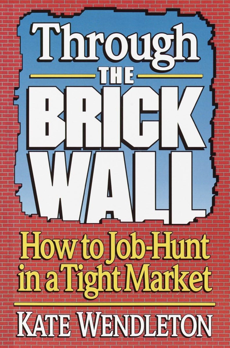 Through the Brick Wall: How to Job-Hunt in a Tight Market used book depot