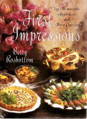 First Impressions: 175 Memorable Appetizers and First Courses