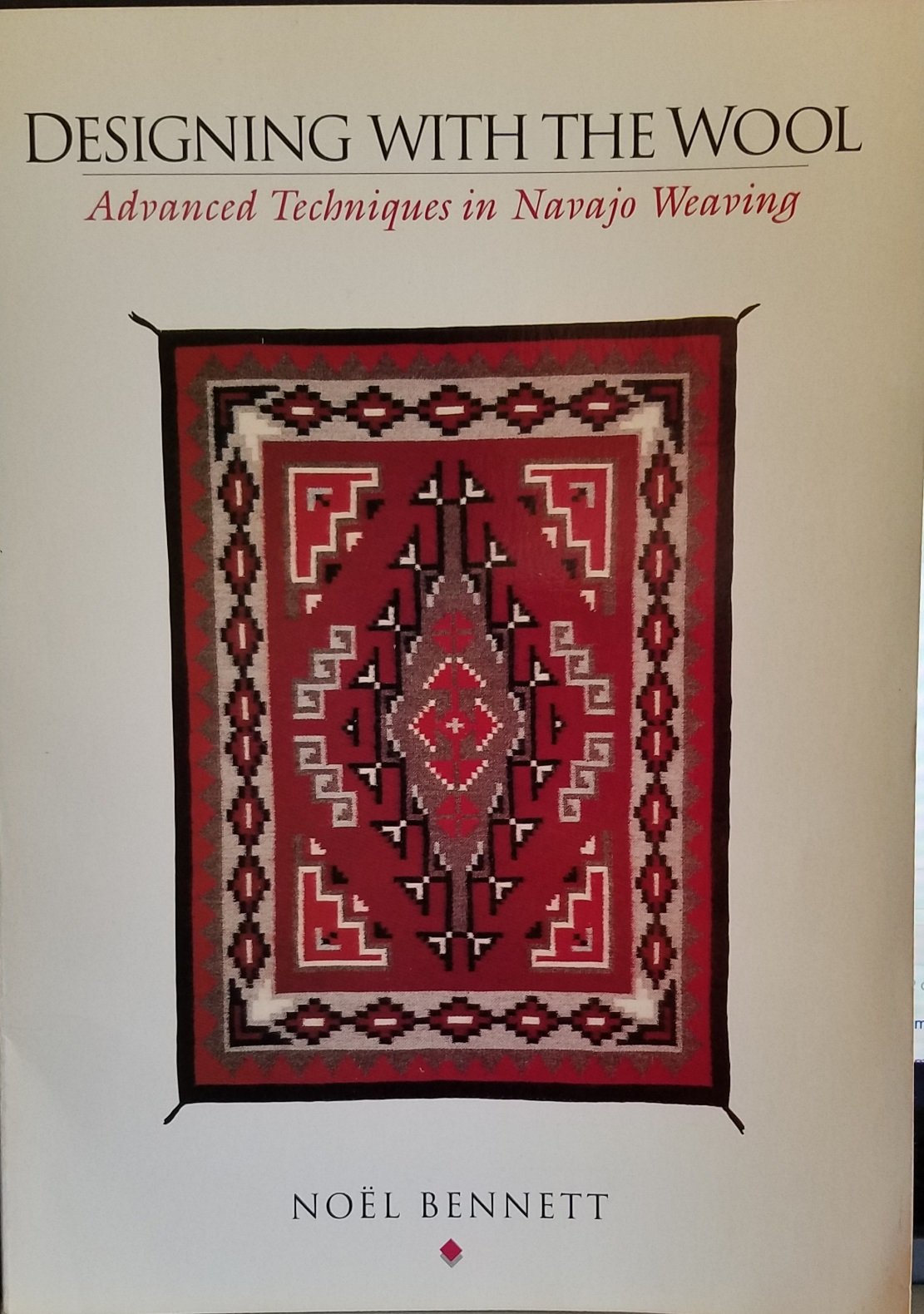 Designing With the Wool: Advanced Techniques in Navajo Weaving used book depot