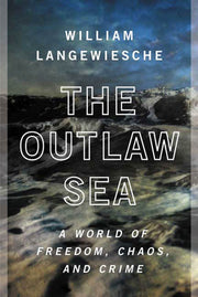 The Outlaw Sea: A World of Freedom, Chaos, and Crime used book depot