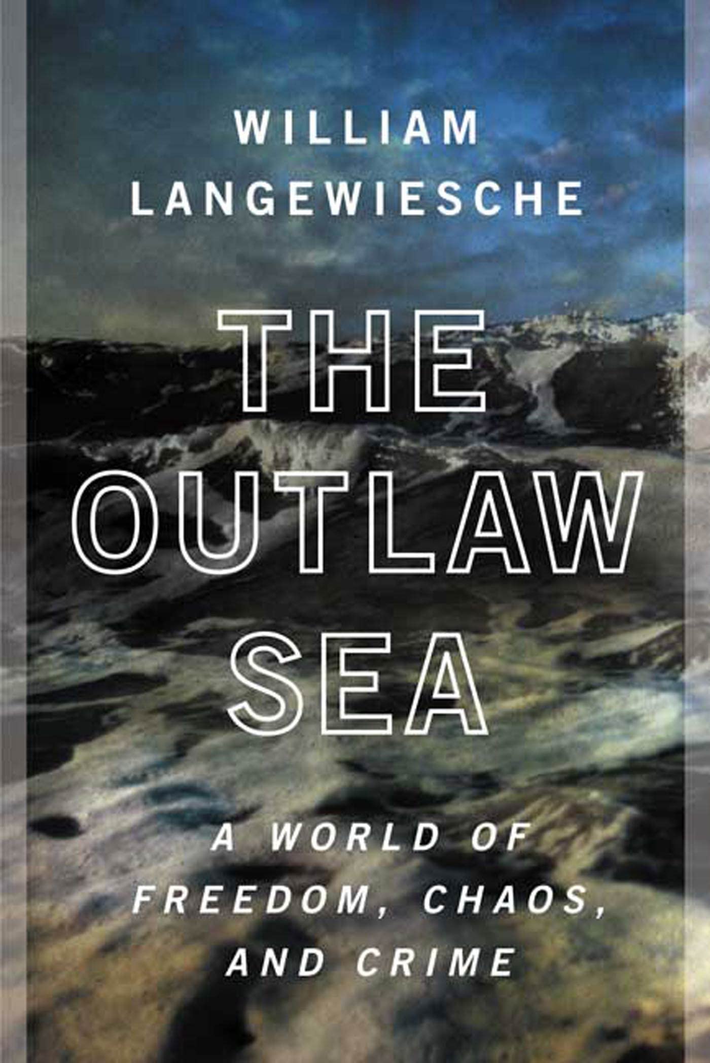 The Outlaw Sea: A World of Freedom, Chaos, and Crime used book depot