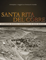 Santa Rita del Cobre: A Copper Mining Community in New Mexico (Mining the American West) used book depot