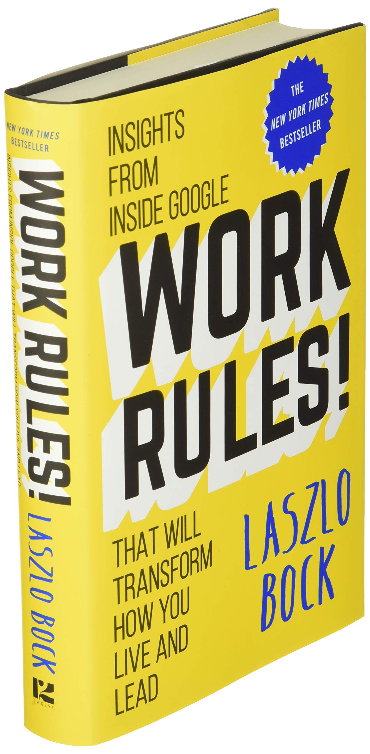 Work Rules!: Insights from Inside Google That Will Transform How You Live and Lead