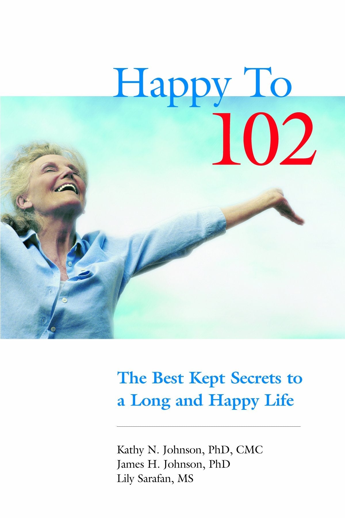 Happy to 102: The Best Kept Secrets to a Long and Happy Life used book depot