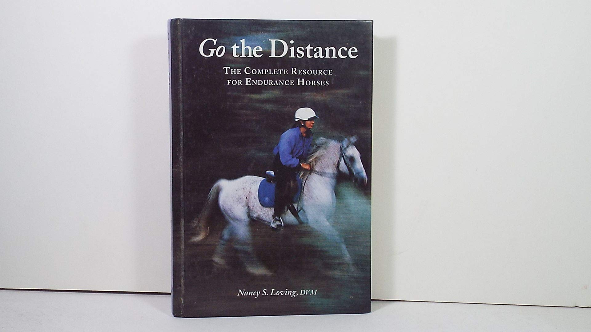 Go the Distance: The Complete Resource for Endurance Riders used book depot