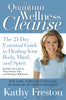 Quantum Wellness Cleanse: The 21-Day Essential Guide to Healing Your Mind, Body and Spirit