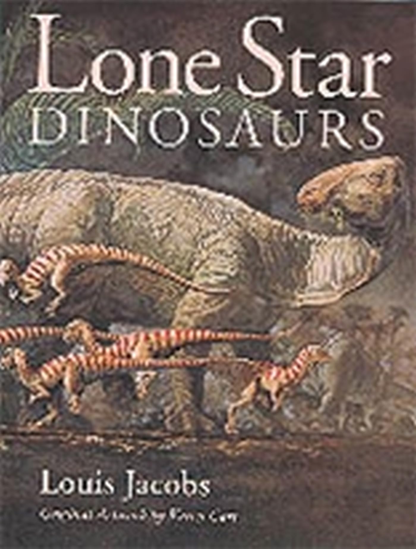Lone Star Dinosaurs (Volume 22) (Louise Lindsey Merrick Natural Environment Series)