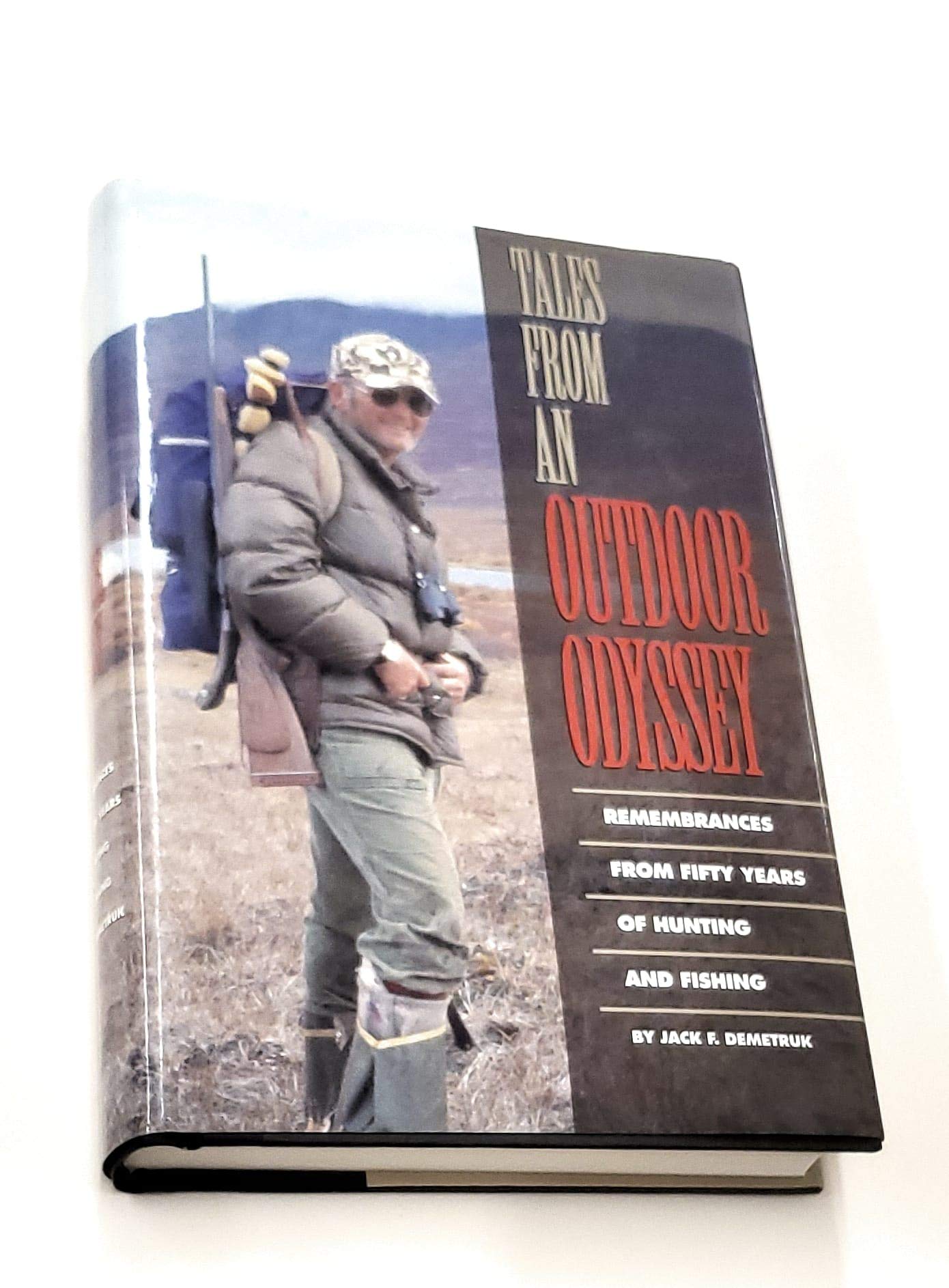 Tales From An Outdoor Odyssey (Remembrances From Fifty Years of Hunting and Fishing.)