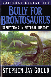 Bully for Brontosaurus: Reflections in Natural History used book depot