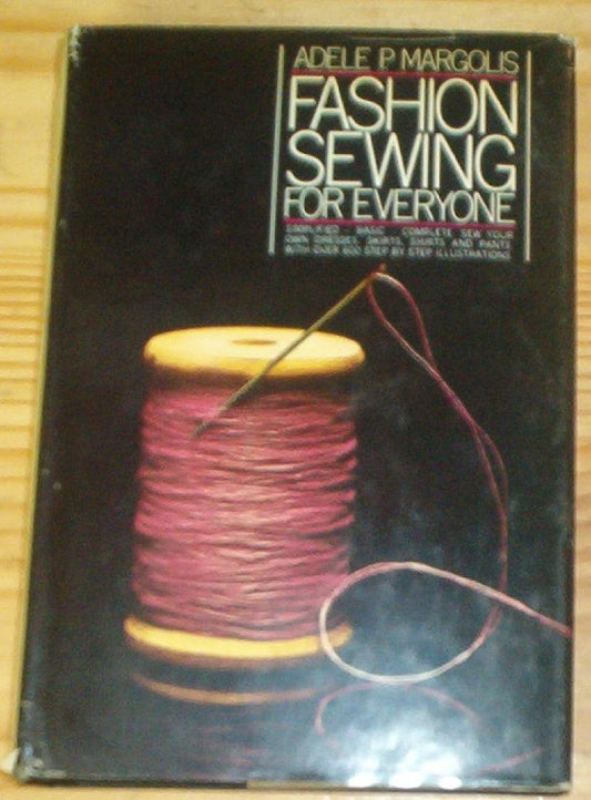 Fashion Sewing For Everyone Adele P Margolis and Judy Skoogfors