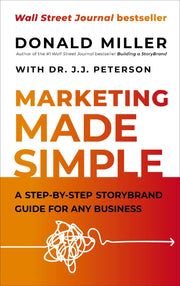 Marketing Made Simple: A Step-by-Step StoryBrand Guide for Any Business