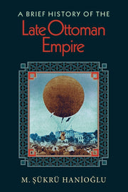 A Brief History of the Late Ottoman Empire used book depot