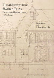 The Architecture of Maritz & Young: Exceptional Historic Homes of St. Louis used book depot