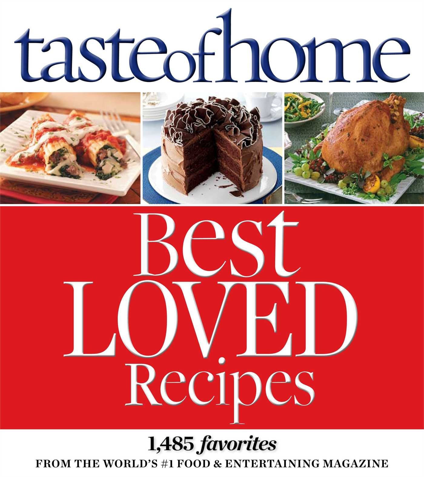 Taste of Home Best Loved Recipes: 1485 Favorites from the World's #1 Food & Entertaining Magazine used book depot
