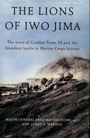 The Lions of Iwo Jima: The Story of Combat Team 28 and the Bloodiest Battle in Marine Corps History used book depot