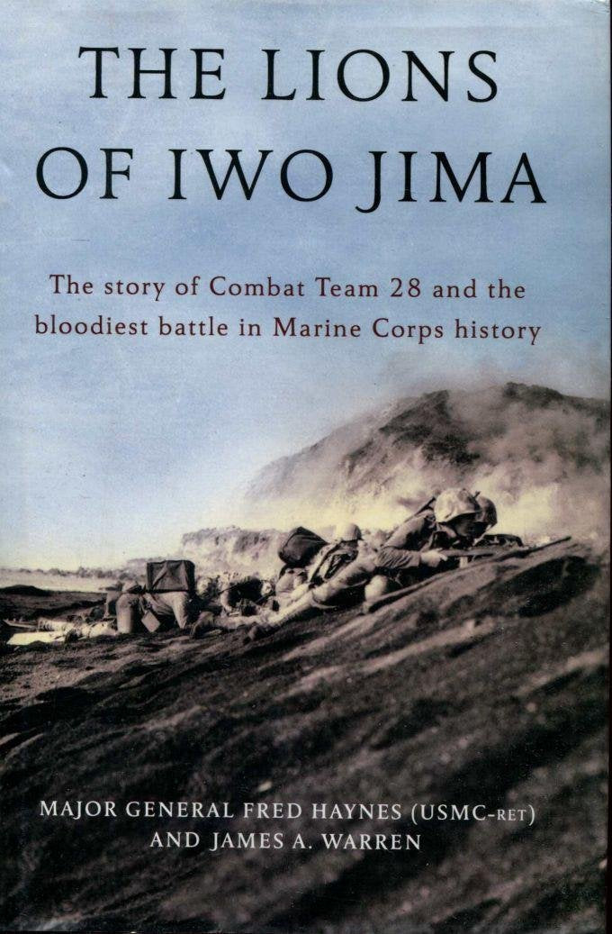 The Lions of Iwo Jima: The Story of Combat Team 28 and the Bloodiest Battle in Marine Corps History used book depot