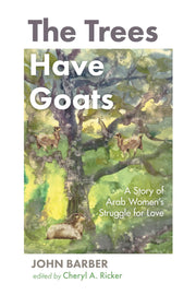 The Trees Have Goats: A Story of Arab Women's Struggle for Love used book depot