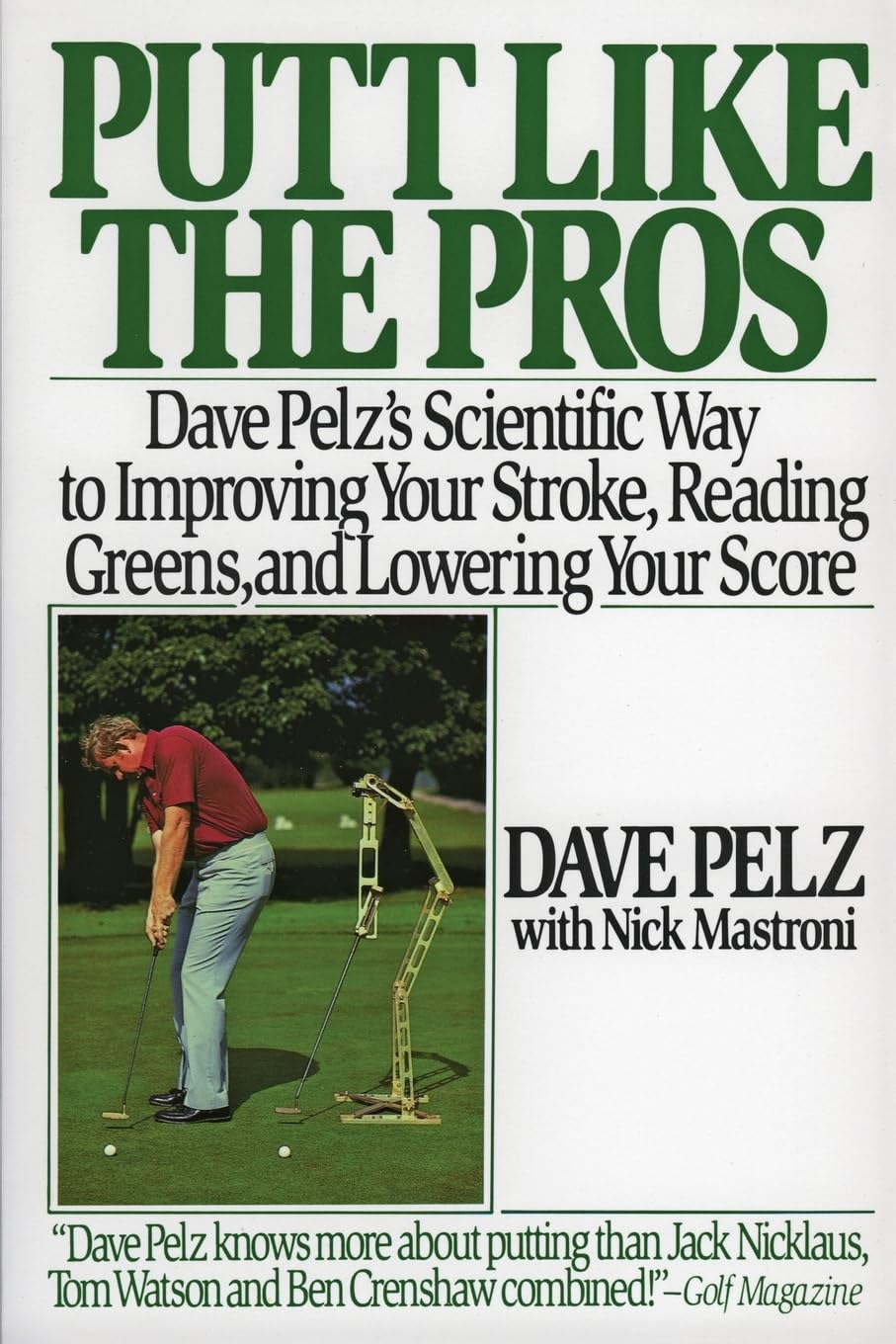 Putt Like the Pros: Dave Pelz's Scientific Way to Improving Your Stroke, Reading Greens, and Lowering Your Score used book depot
