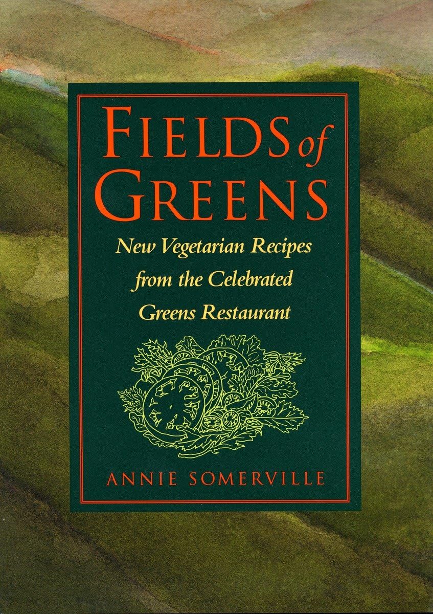 Fields of Greens: New Vegetarian Recipes From The Celebrated Greens Restaurant: A Cookbook used book depot