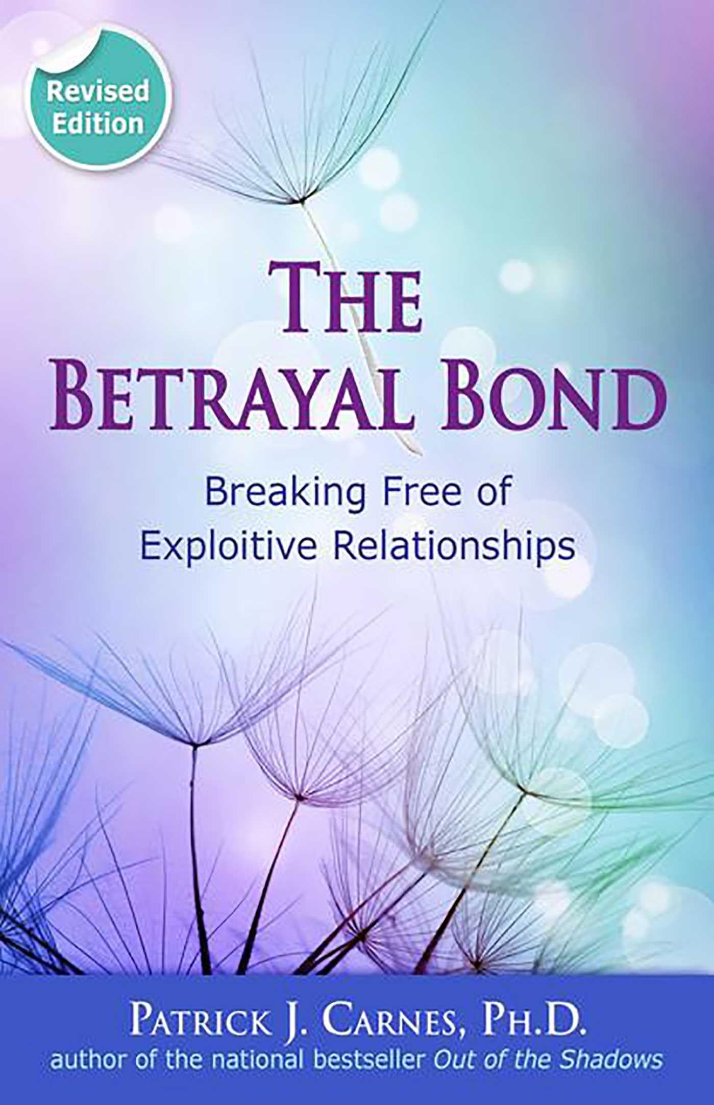 The Betrayal Bond: Breaking Free of Exploitive Relationships used book depot