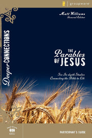 The Parables of Jesus Participant's Guide: Six In-depth Studies Connecting the Bible to Life (Deeper Connections) used book depot