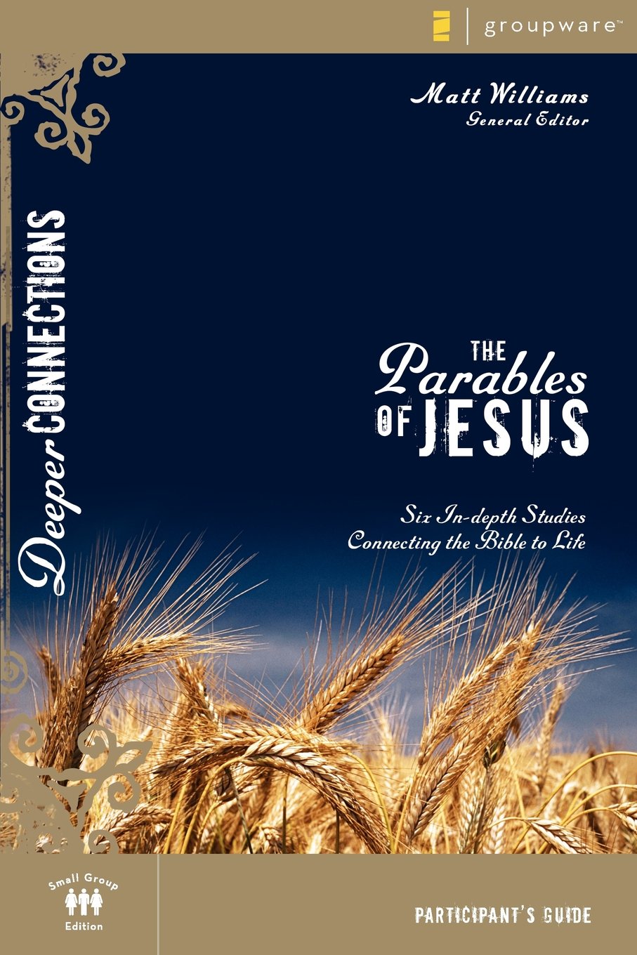 The Parables of Jesus Participant's Guide: Six In-depth Studies Connecting the Bible to Life (Deeper Connections) used book depot