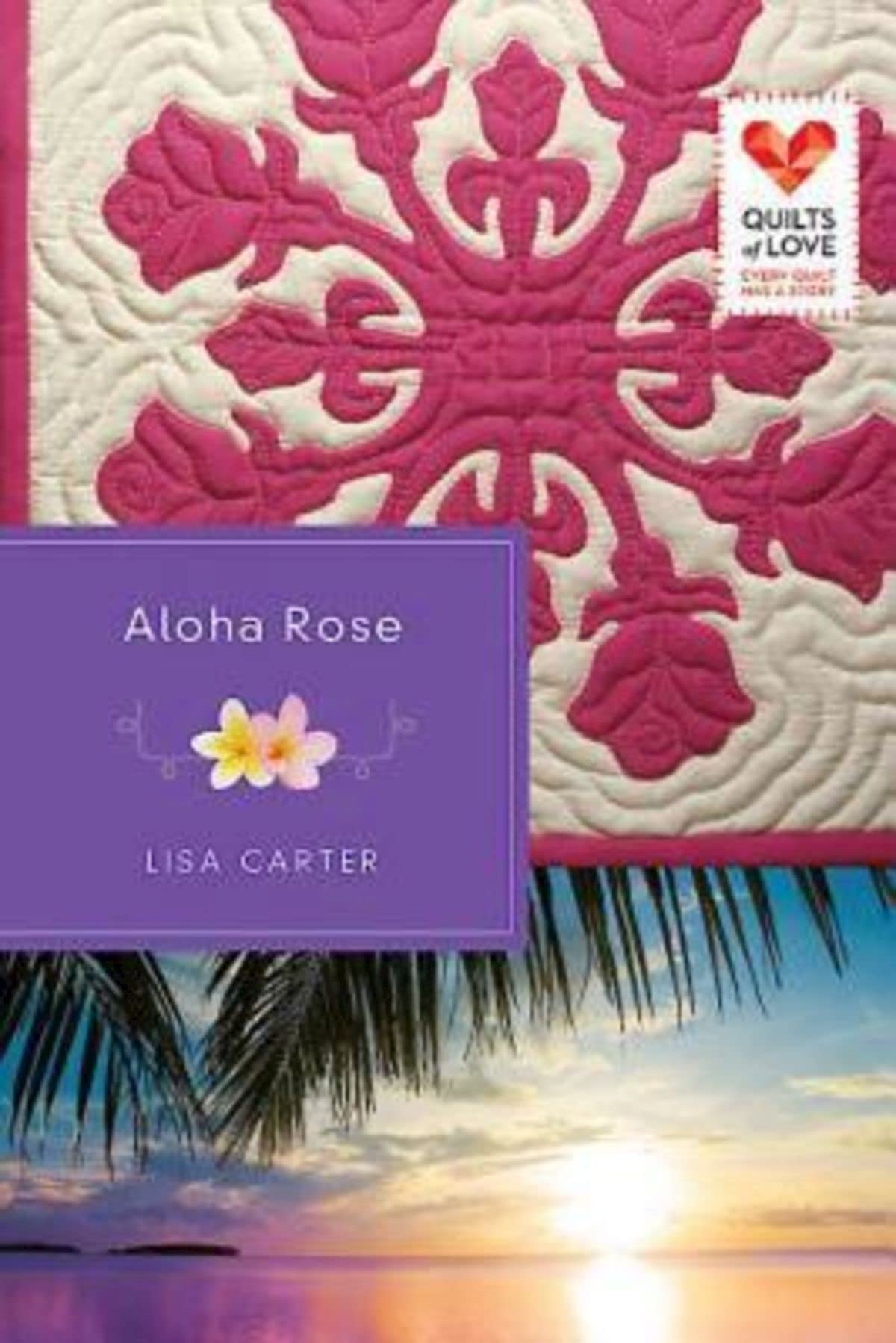 Aloha Rose (Quilts of Love) used book depot
