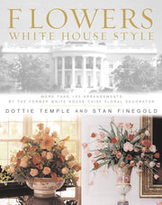 Flowers, White House Style: More Than 125 Arrangements by the Former White House Chief Floral Decorator used book depot