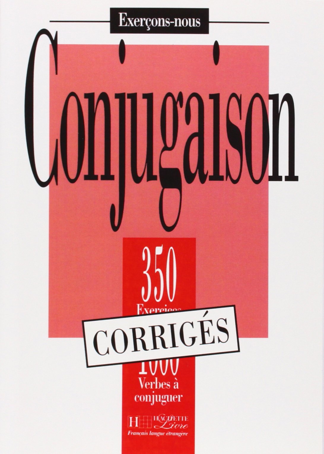 Les 350 Exercices - Conjugaison - Corrigés: Les 350 Exercices - Conjugaison - Corrigés used book depot