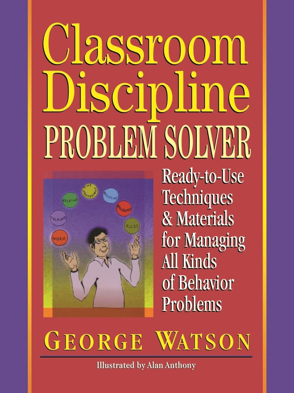 Classroom Discipline Problem Solver: Ready-to-Use Techniques & Materials for Managing All Kinds of Behavior Problems used book depot