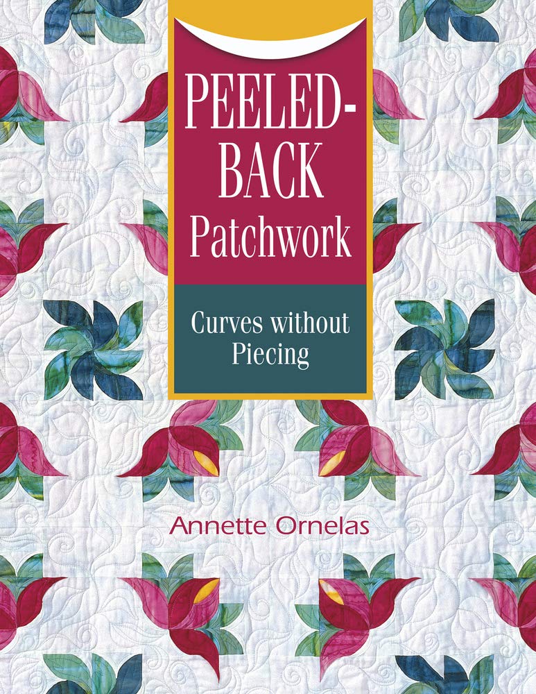 Peeled-Back Patchwork: Curves Without Piecing used book depot