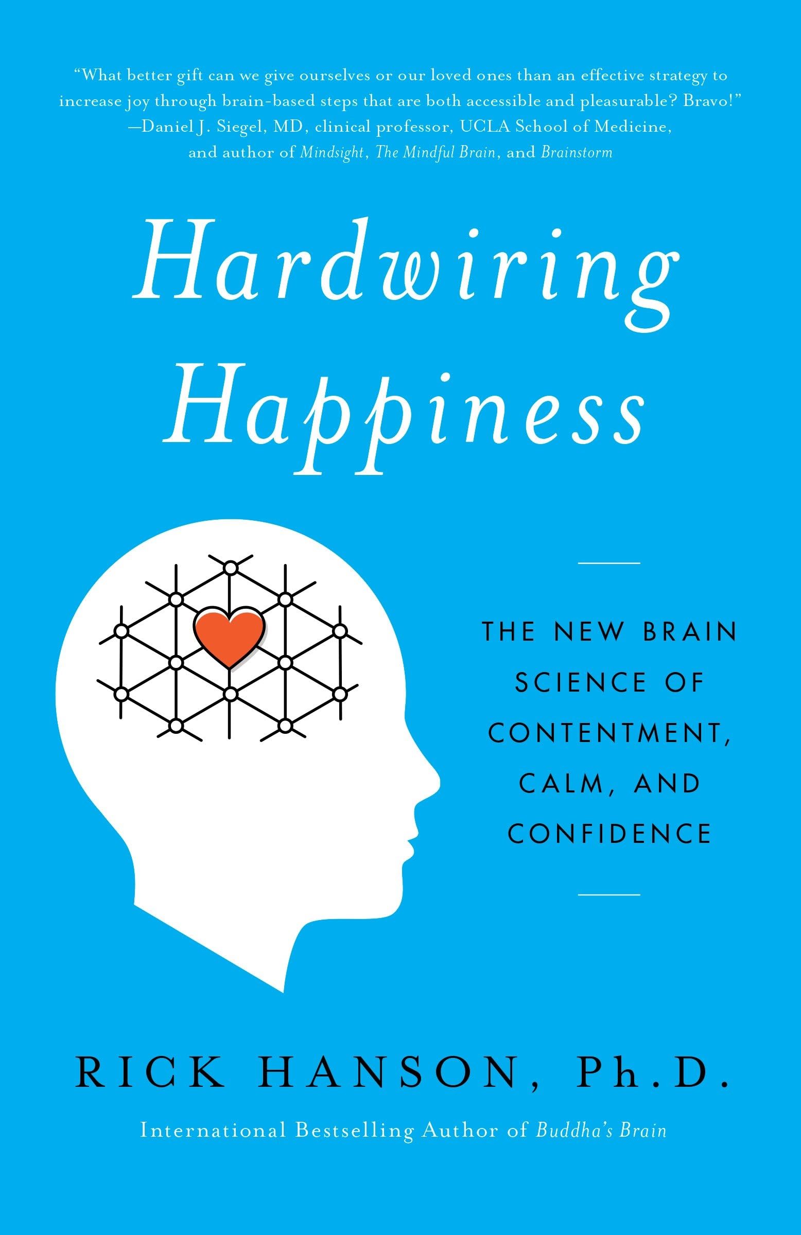 Hardwiring Happiness: The New Brain Science of Contentment, Calm, and Confidence used book depot