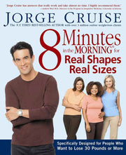 8 Minutes in the Morning for Real Shapes, Real Sizes: Specifically Designed for People Who Want to Lose 30 Pounds or More used book depot