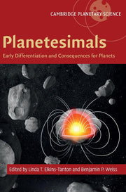 Planetesimals: Early Differentiation and Consequences for Planets (Cambridge Planetary Science, Series Number 16)