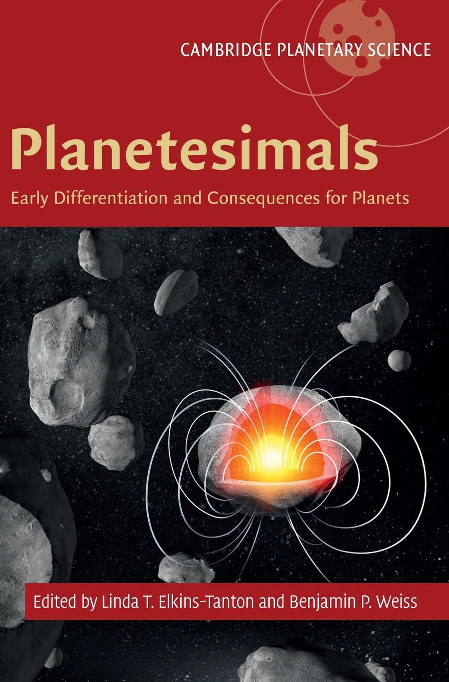 Planetesimals: Early Differentiation and Consequences for Planets (Cambridge Planetary Science, Series Number 16)