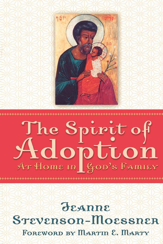 THE SPIRIT OF ADOPTION [Paperback] MOESSNER, JEANNE STEVENSON