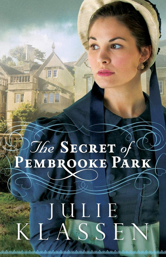 The Secret of Pembrooke Park: An English Historical Regency Romance Mystery [Paperback] Julie Klassen