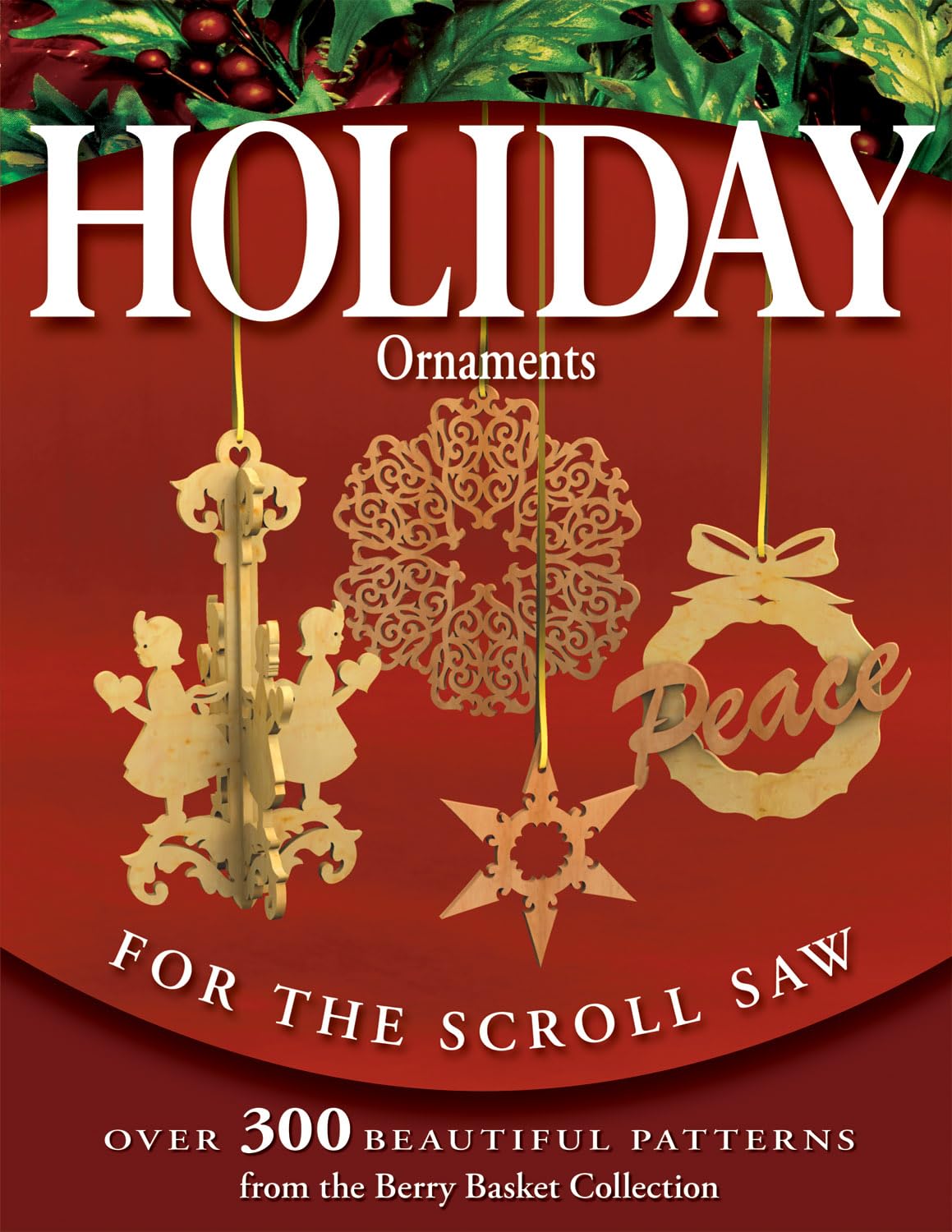 Holiday Ornaments for the Scroll Saw: Over 300 Beautiful Patterns from the Berry Basket Collection used book depot