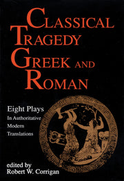 Classical Tragedy Greek and Roman: Eight Plays with Critical Essays (Applause Books) used book depot