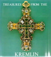 Treasures from the Kremlin: An Exhibition from the State Museums of the Moscow Kremlin at the Metropolitan Museum of Art, New York, May 19-september 2, 1979 and the Grand Palais, Paris, Octob used book depot