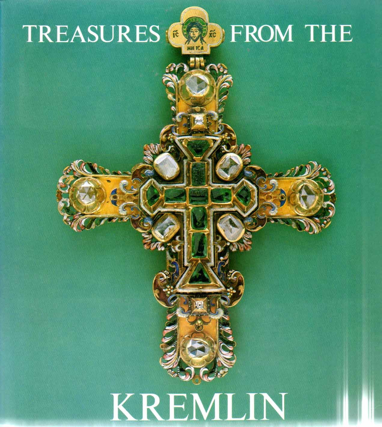 Treasures from the Kremlin: An Exhibition from the State Museums of the Moscow Kremlin at the Metropolitan Museum of Art, New York, May 19-september 2, 1979 and the Grand Palais, Paris, Octob used book depot