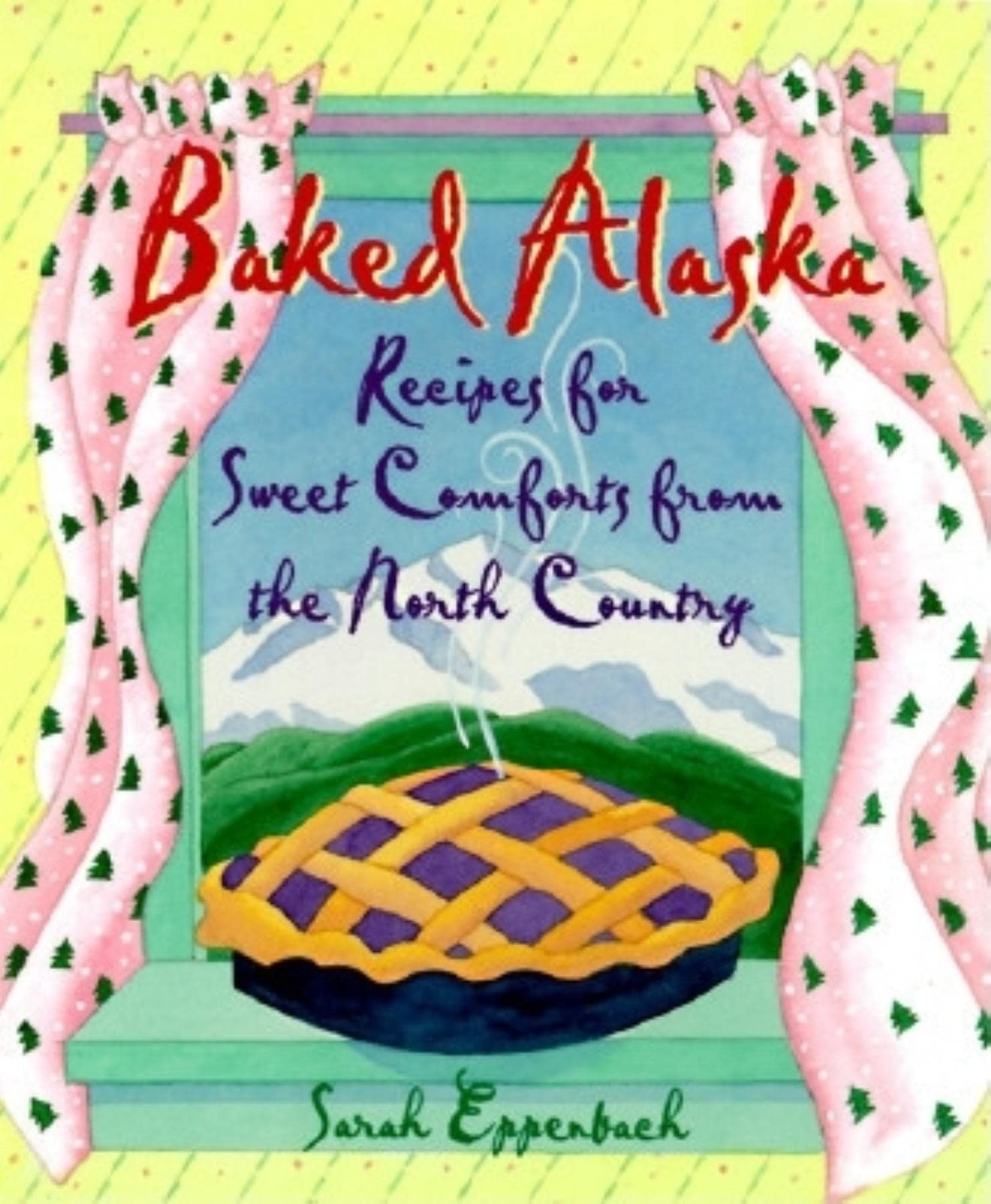Baked Alaska: Sweet Comforts of the North Country used book depot