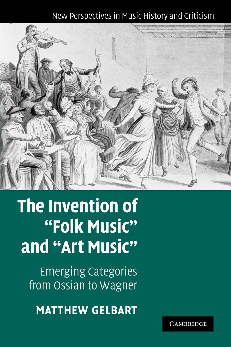 The Invention of 'Folk Music' and 'Art Music': Emerging Categories from Ossian to Wagner (New Perspectives in Music History and Criticism, Series Number 16) used book depot