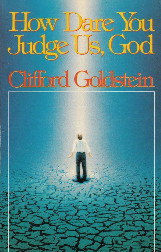 How Dare You Judge Us, God [Paperback] Goldstein, Clifford