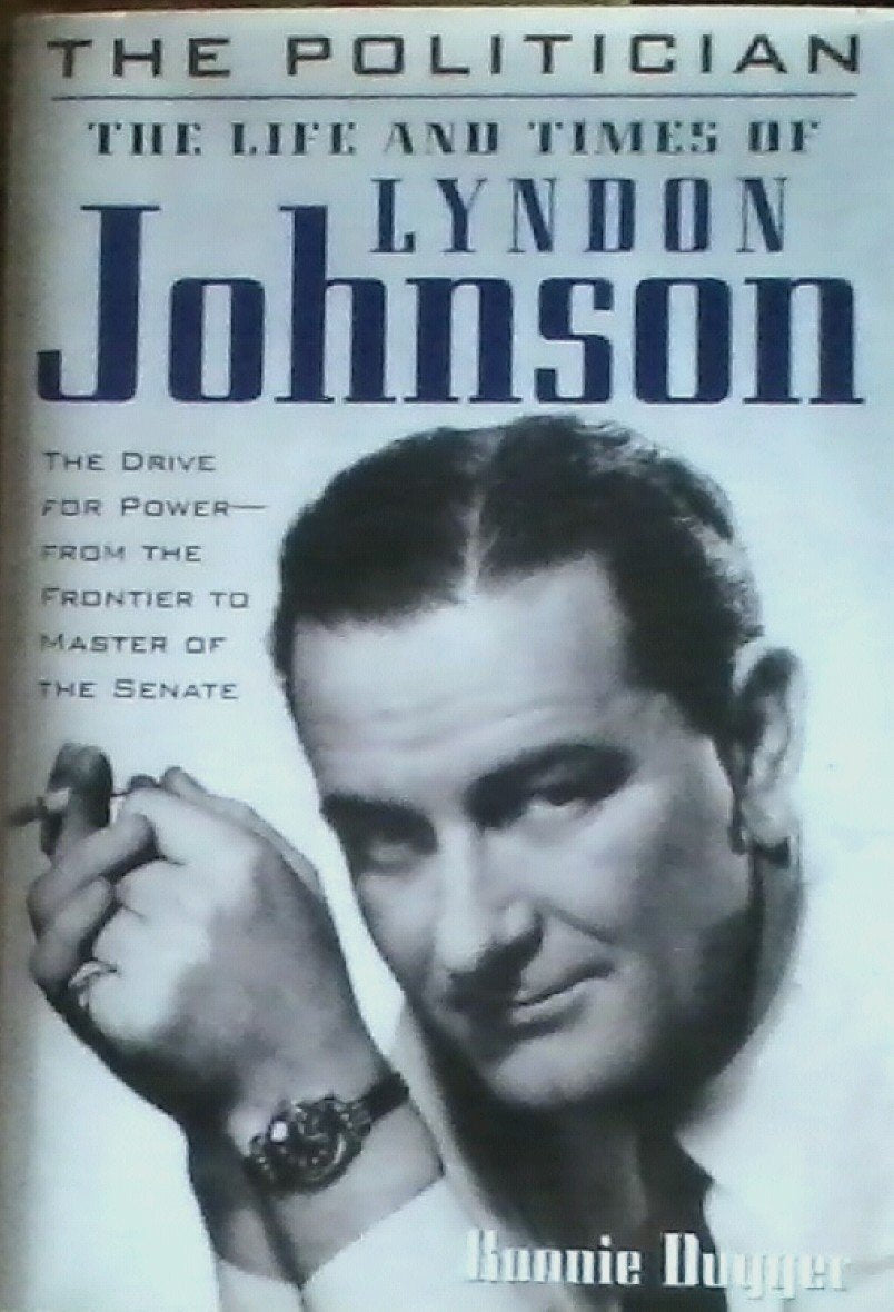The Politician: The Life & Times of Lyndon Johnson used book depot