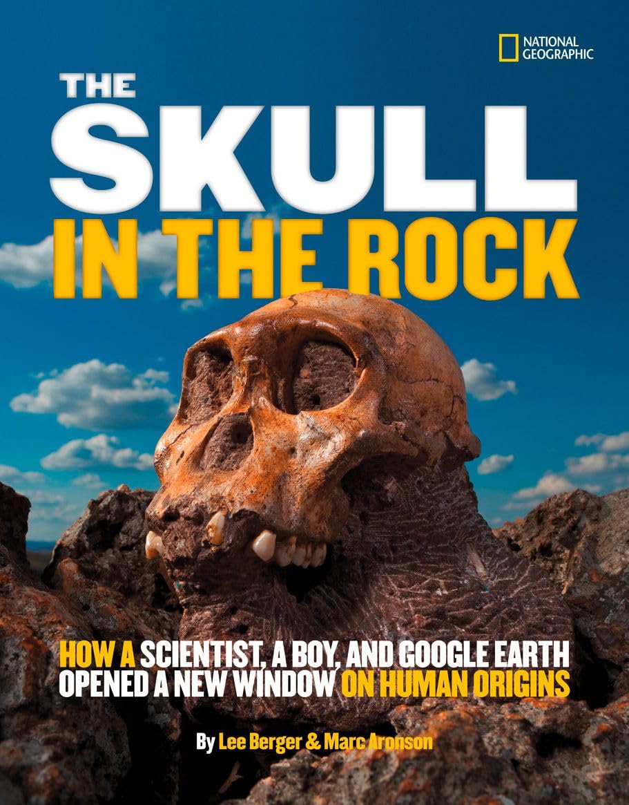 Skull in the Rock, The: How a Scientist, a Boy, and Google Earth Opened a New Window on Human Origins used book depot