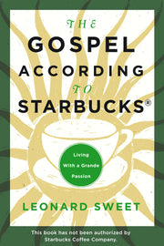 The Gospel According to Starbucks: Living with a Grande Passion used book depot