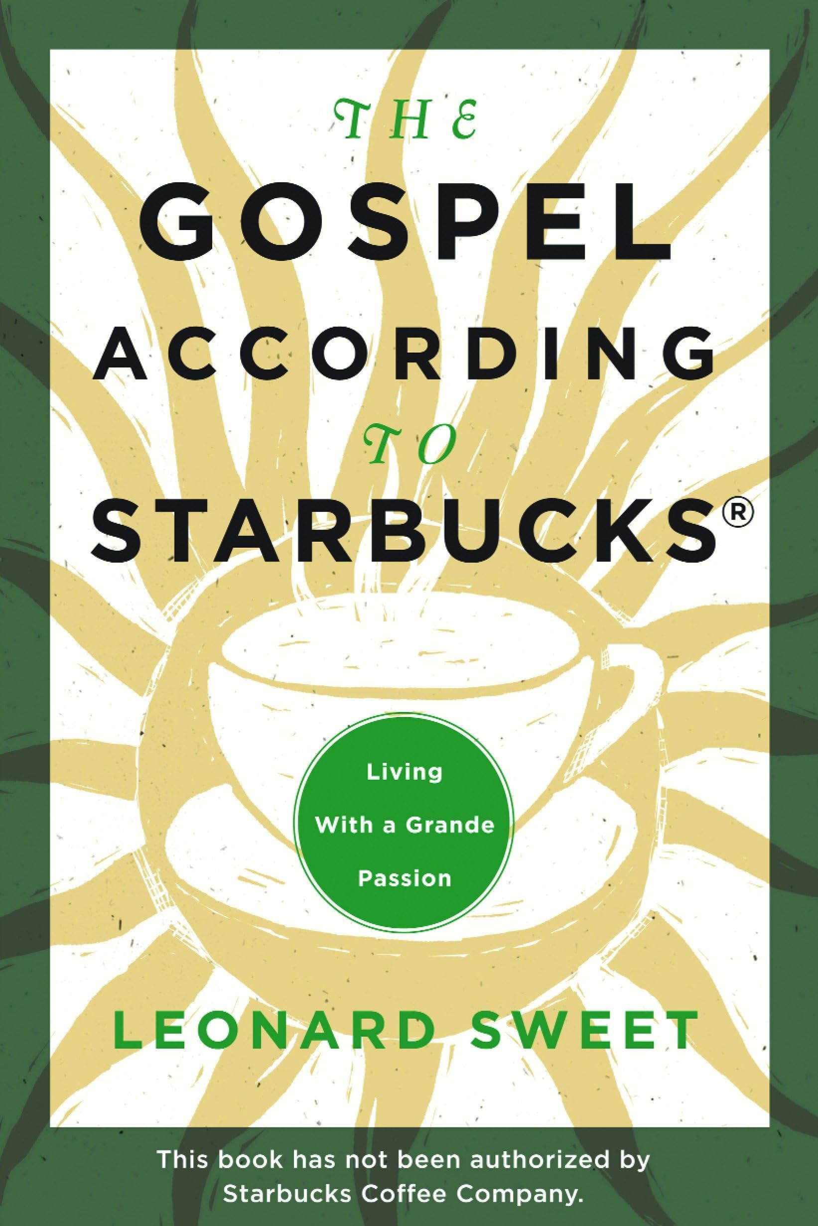 The Gospel According to Starbucks: Living with a Grande Passion used book depot