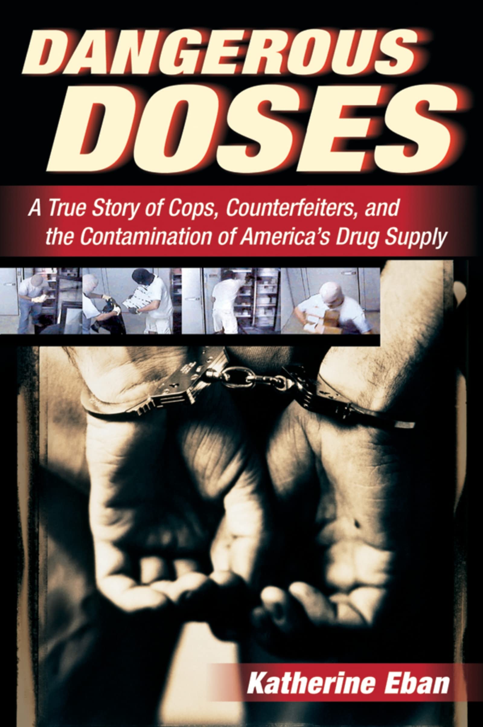 Dangerous Doses: A True Story of Cops, Counterfeiters, and the Contamination of America’s Drug Supply used book depot